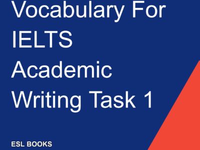 ESL Fluency vocabulary for IELTS academic task 1