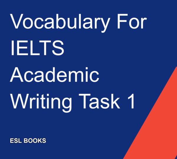 ESL Fluency vocabulary for IELTS academic task 1