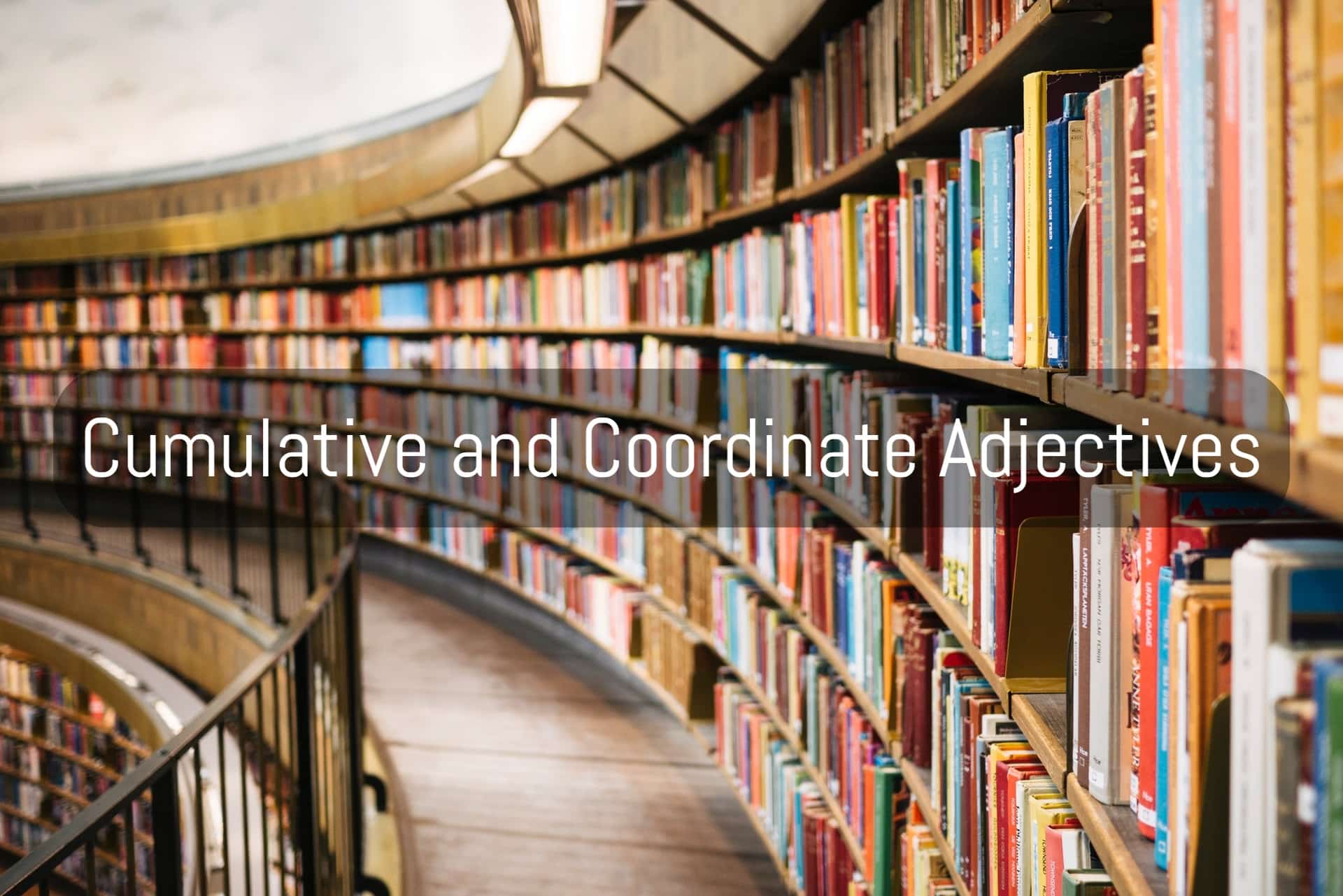 Cumulative and Coordinate Adjectives