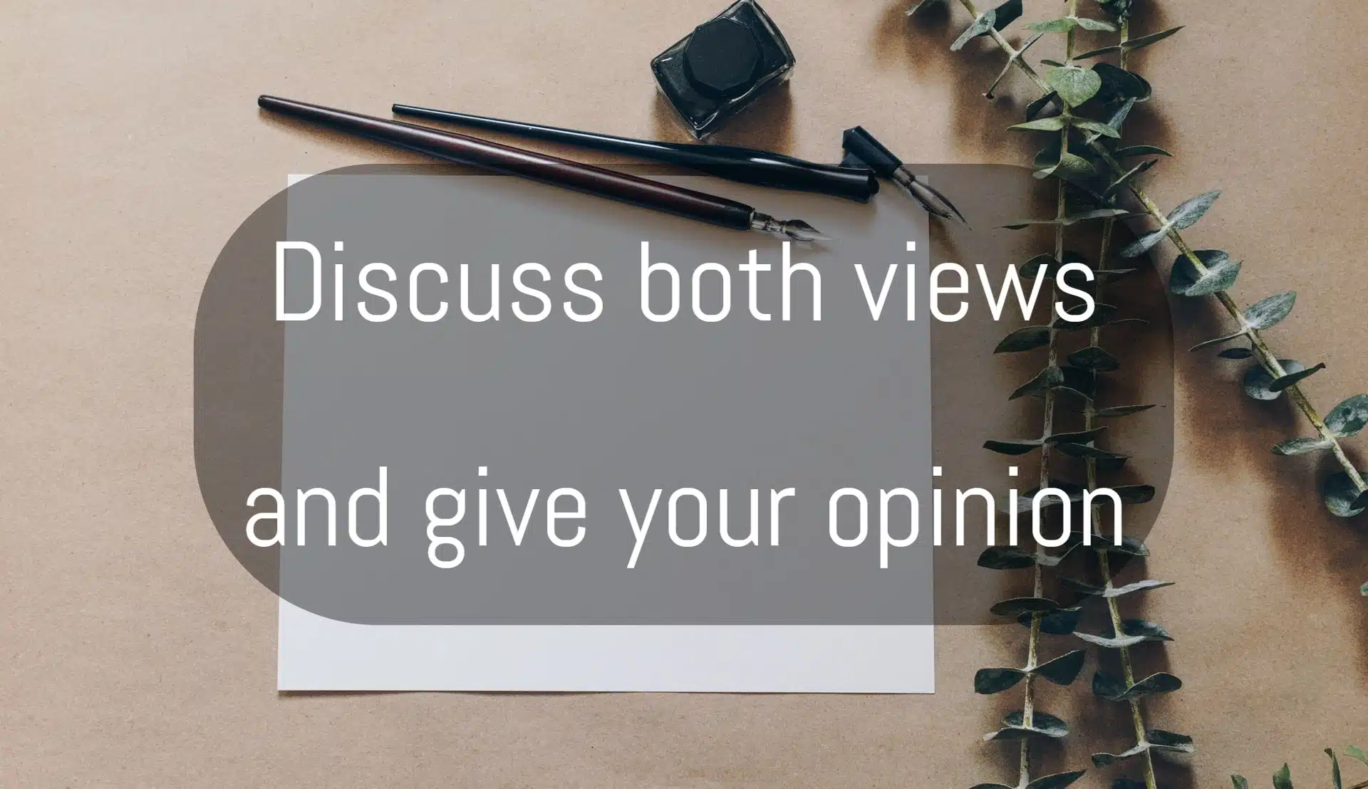 Discuss both views and give your opinion