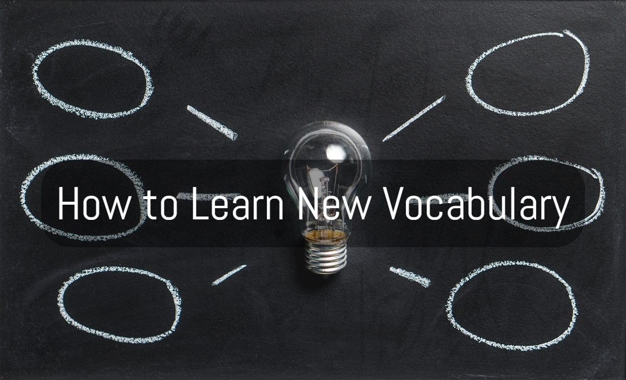 The Best Way To Learn New Vocabulary Esl Fluency