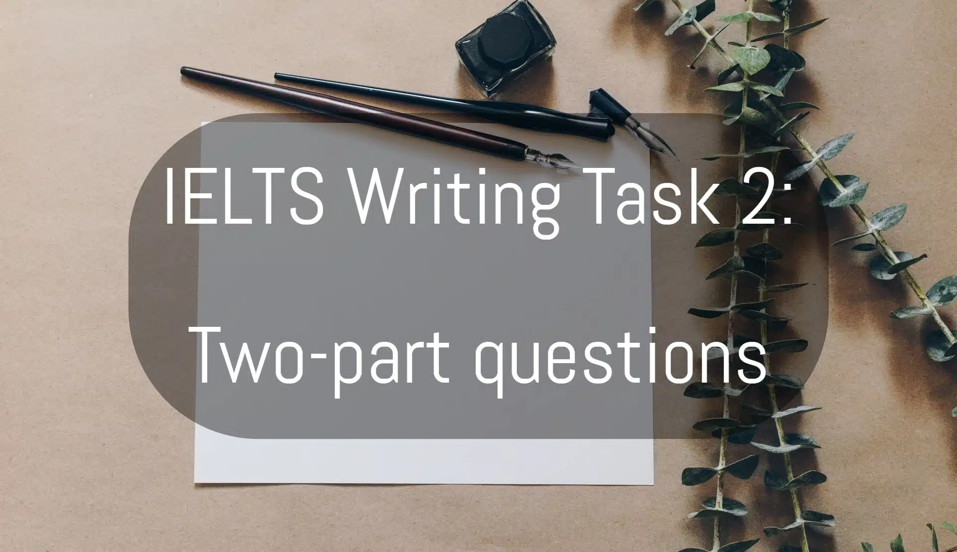IELTS writing task 2 two-part questions
