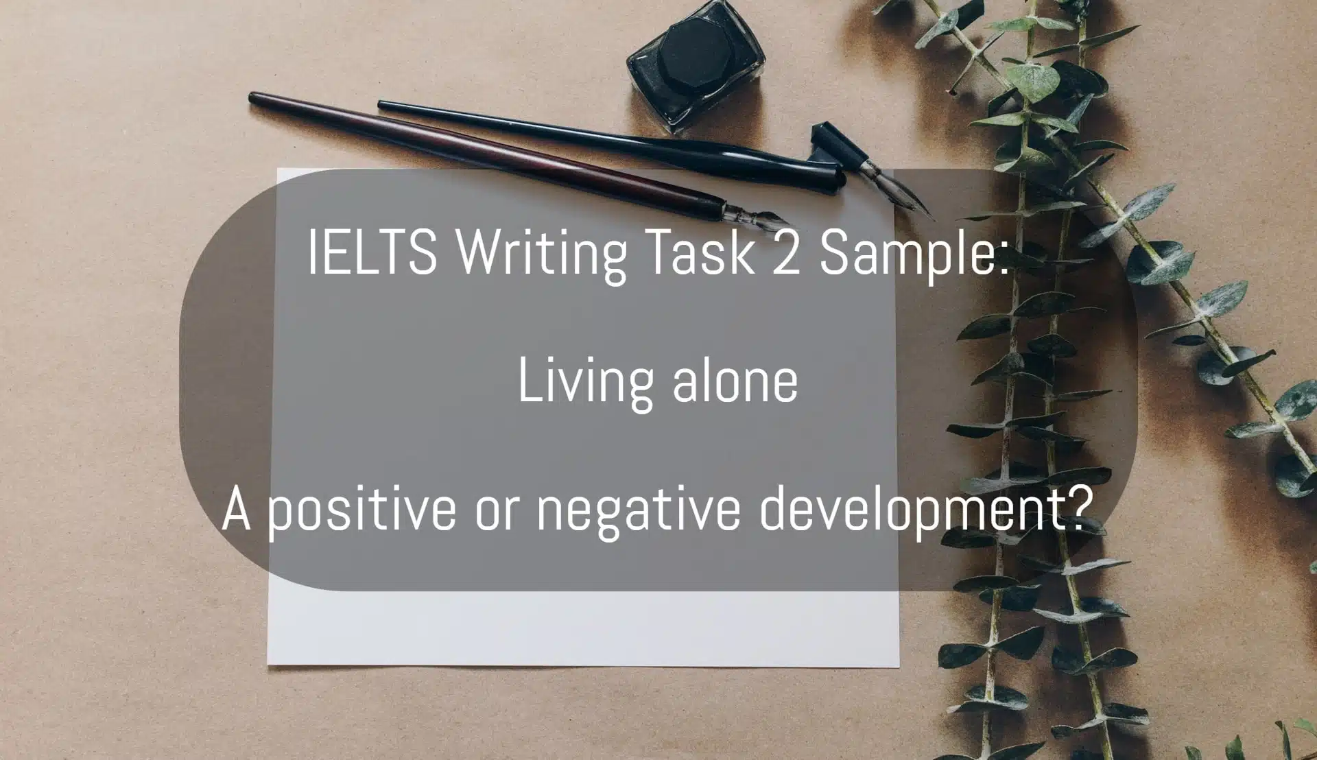 Ielts writing task 2 sample living alone positive or negative development