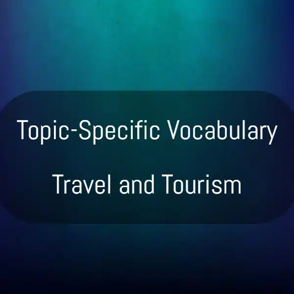 Vocabulary about Travel and Tourism
